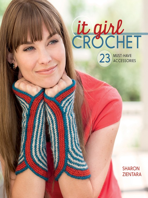 Title details for It Girl Crochet by Sharon Zientara - Available